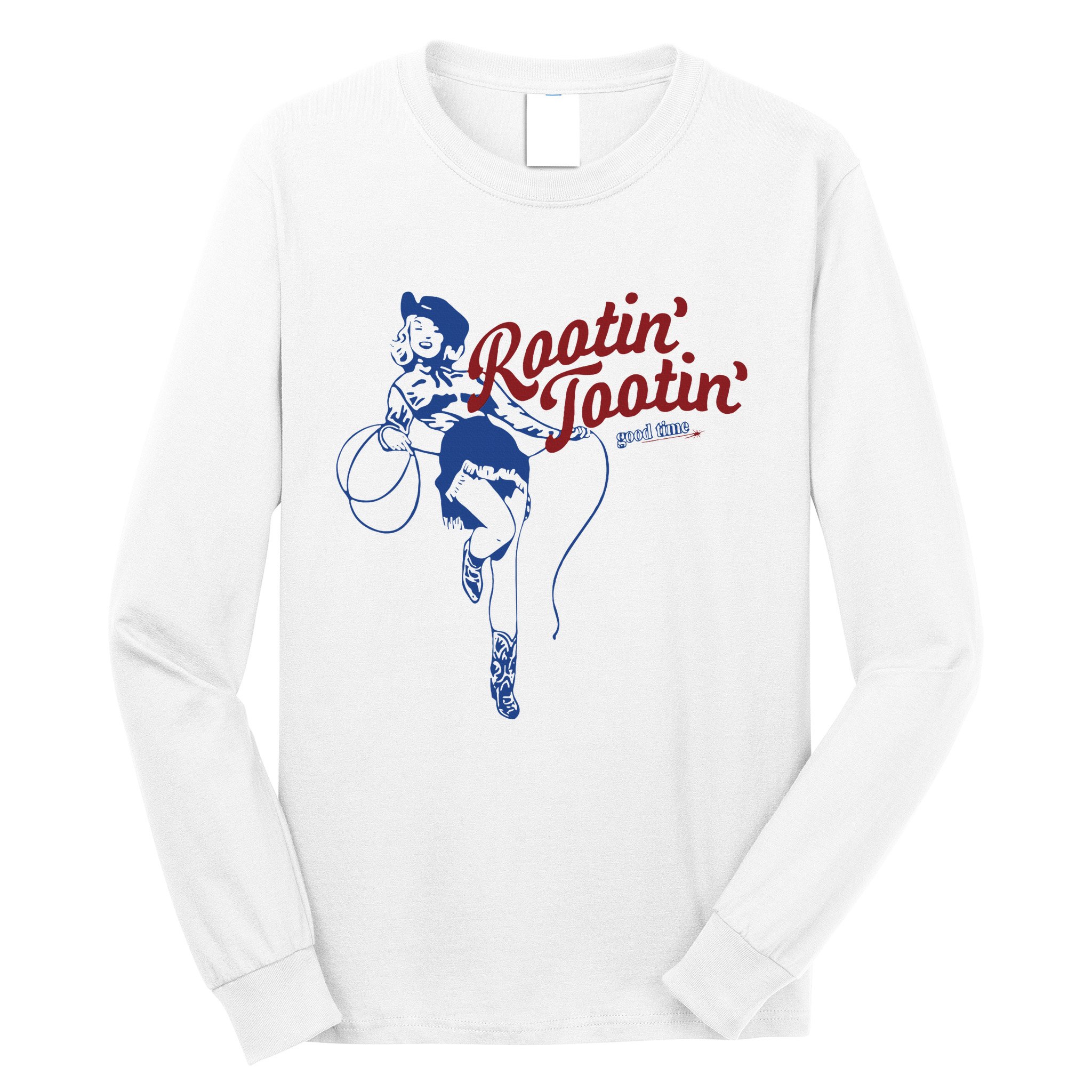 Rootin Tootin Good Time Cowgirl Funny Saying Long Sleeve Shirt