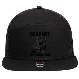 Respect The Groundhog Woodchuck Groundhog Day 7 Panel Mesh Trucker Snapback Hat