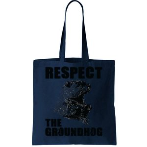 Respect The Groundhog Woodchuck Groundhog Day Tote Bag