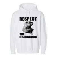 Respect The Groundhog Woodchuck Groundhog Day Garment-Dyed Fleece Hoodie