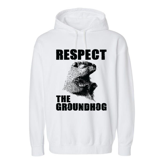 Respect The Groundhog Woodchuck Groundhog Day Garment-Dyed Fleece Hoodie