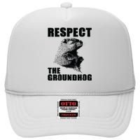 Respect The Groundhog Woodchuck Groundhog Day High Crown Mesh Back Trucker Hat