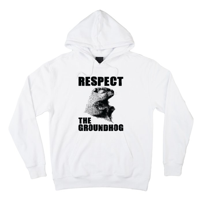 Respect The Groundhog Woodchuck Groundhog Day Hoodie