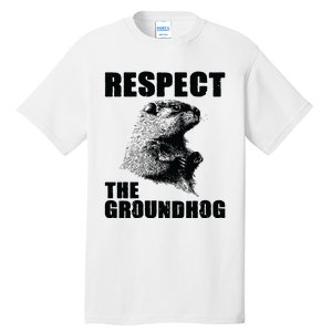 Respect The Groundhog Woodchuck Groundhog Day Tall T-Shirt