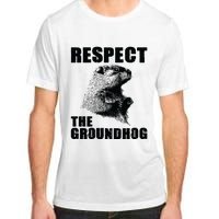 Respect The Groundhog Woodchuck Groundhog Day Adult ChromaSoft Performance T-Shirt