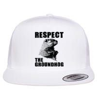 Respect The Groundhog Woodchuck Groundhog Day Flat Bill Trucker Hat