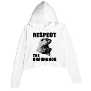 Respect The Groundhog Woodchuck Groundhog Day Crop Fleece Hoodie