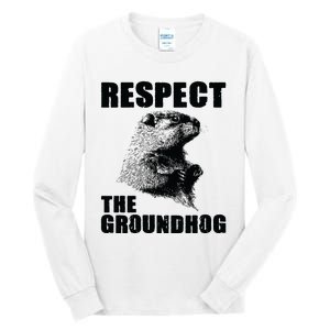 Respect The Groundhog Woodchuck Groundhog Day Tall Long Sleeve T-Shirt