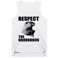 Respect The Groundhog Woodchuck Groundhog Day Tank Top