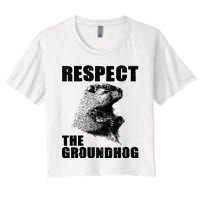 Respect The Groundhog Woodchuck Groundhog Day Women's Crop Top Tee