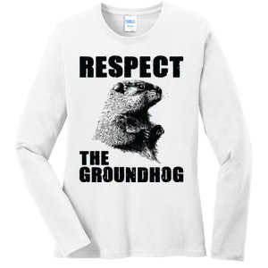 Respect The Groundhog Woodchuck Groundhog Day Ladies Long Sleeve Shirt