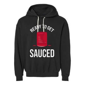 Ready to Get Sauced Funny Cranberry Sauce Thanksgiving Food Garment-Dyed Fleece Hoodie