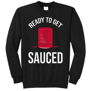 Ready to Get Sauced Funny Cranberry Sauce Thanksgiving Food Sweatshirt