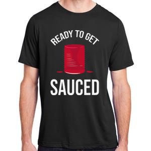 Ready to Get Sauced Funny Cranberry Sauce Thanksgiving Food Adult ChromaSoft Performance T-Shirt