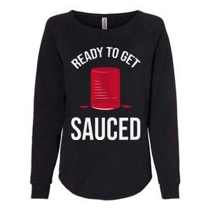 Ready to Get Sauced Funny Cranberry Sauce Thanksgiving Food Womens California Wash Sweatshirt