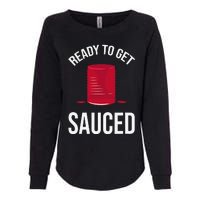 Ready to Get Sauced Funny Cranberry Sauce Thanksgiving Food Womens California Wash Sweatshirt