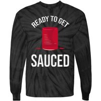 Ready to Get Sauced Funny Cranberry Sauce Thanksgiving Food Tie-Dye Long Sleeve Shirt