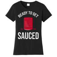 Ready to Get Sauced Funny Cranberry Sauce Thanksgiving Food Women's T-Shirt