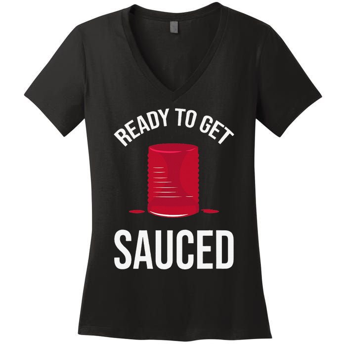 Ready to Get Sauced Funny Cranberry Sauce Thanksgiving Food Women's V-Neck T-Shirt