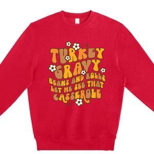 Retro Turkey Gravy Beans And Rolls Let Me See That Casserole Premium Crewneck Sweatshirt