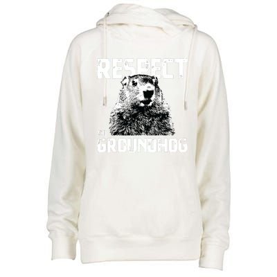 Respect The Groundhog Funny Woodchuck Womens Funnel Neck Pullover Hood