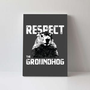 Respect The Groundhog Funny Woodchuck Canvas