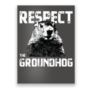 Respect The Groundhog Funny Woodchuck Poster