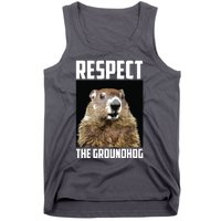 Respect The Groundhog Woodchuck Photo Groundhog Day Tank Top