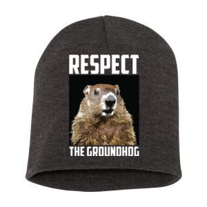 Respect The Groundhog Woodchuck Photo Groundhog Day Short Acrylic Beanie