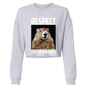 Respect The Groundhog Woodchuck Photo Groundhog Day Cropped Pullover Crew