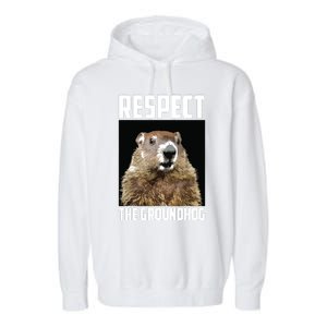 Respect The Groundhog Woodchuck Photo Groundhog Day Garment-Dyed Fleece Hoodie