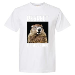 Respect The Groundhog Woodchuck Photo Groundhog Day Garment-Dyed Heavyweight T-Shirt