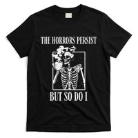 Retro The Horrors Persist But So Do I Humor Skeleton Coffee T-Shirt