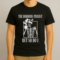 Retro The Horrors Persist But So Do I Humor Skeleton Coffee T-Shirt