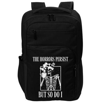 Retro The Horrors Persist But So Do I Humor Skeleton Coffee Impact Tech Backpack