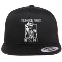 Retro The Horrors Persist But So Do I Humor Skeleton Coffee Flatbill Hat