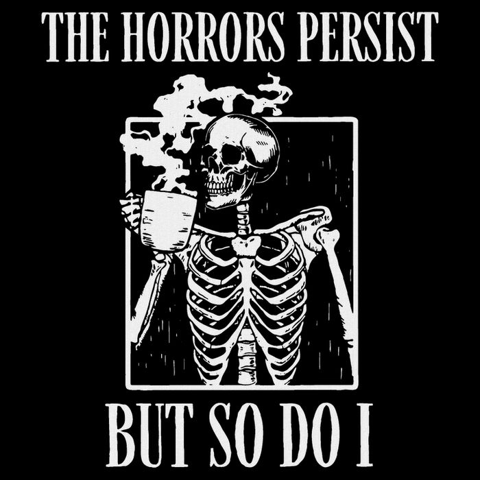 Retro The Horrors Persist But So Do I Humor Skeleton Coffee Flatbill Hat