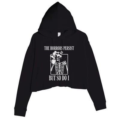 Retro The Horrors Persist But So Do I Humor Skeleton Coffee Crop Fleece Hoodie