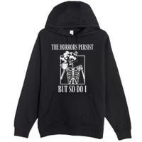 Retro The Horrors Persist But So Do I Humor Skeleton Coffee Premium Pullover Hoodie
