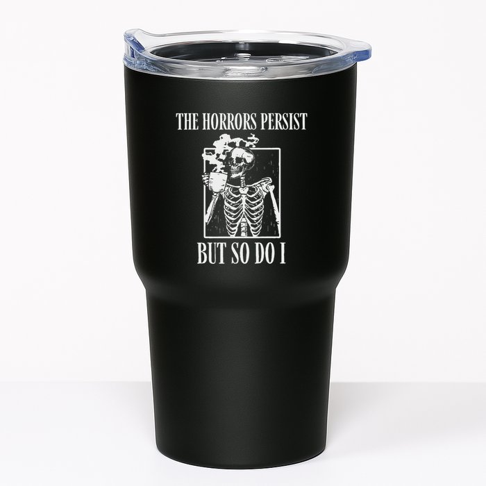 Retro The Horrors Persist But So Do I Humor Skeleton Coffee Tumbler
