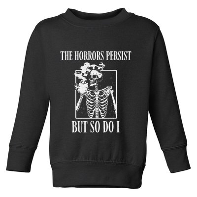 Retro The Horrors Persist But So Do I Humor Skeleton Coffee Toddler Sweatshirt