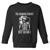 Retro The Horrors Persist But So Do I Humor Skeleton Coffee Toddler Sweatshirt