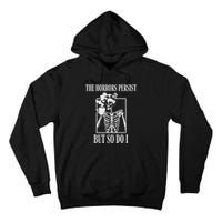 Retro The Horrors Persist But So Do I Humor Skeleton Coffee Tall Hoodie