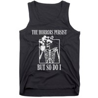 Retro The Horrors Persist But So Do I Humor Skeleton Coffee Tank Top