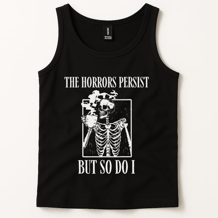 Retro The Horrors Persist But So Do I Humor Skeleton Coffee Tank Top
