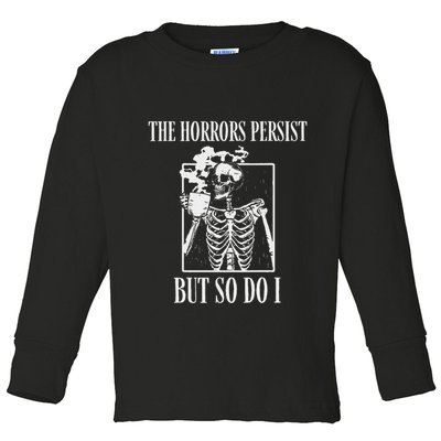 Retro The Horrors Persist But So Do I Humor Skeleton Coffee Toddler Long Sleeve Shirt