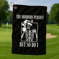 Retro The Horrors Persist But So Do I Humor Skeleton Coffee Golf Towel