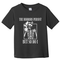 Retro The Horrors Persist But So Do I Humor Skeleton Coffee Toddler T-Shirt