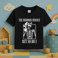 Retro The Horrors Persist But So Do I Humor Skeleton Coffee Toddler T-Shirt