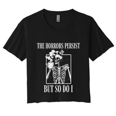 Retro The Horrors Persist But So Do I Humor Skeleton Coffee Crop Top